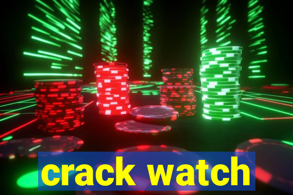 crack watch